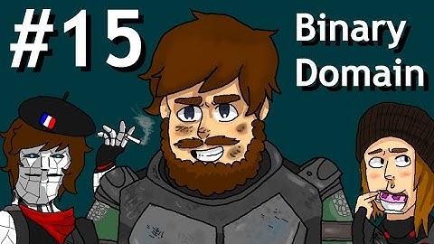 Cain: Amazing French Robot - Binary Domain - PART 15 - Bad Games Good Games