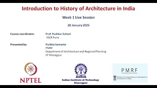 Introduction to History of Architecture in India - Week 1 - Live Session (2025)