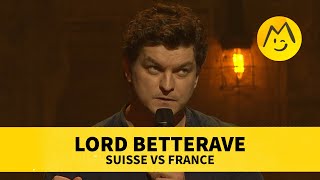 Lord Betterave - Suisse vs France