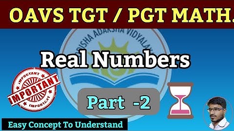 Real Number || Real Number Full Concept.TGT / PGT Mathematics OAVS RECRUITMENTPart-2