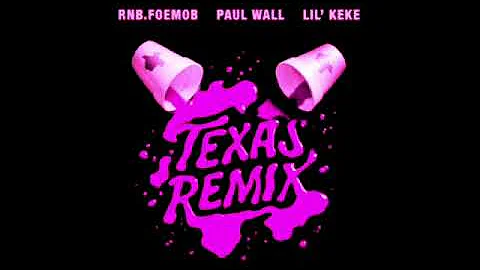 RNB.FOEMOB ft.Paul Wall & Lil Keke - Texas (remix) [slowed]