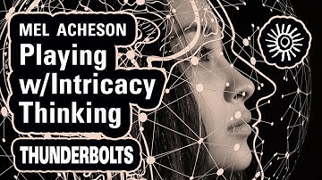 Mel Acheson: Playing w/Intricacy Thinking | Thunderbolts