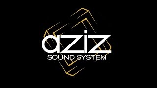 Aziz Sound System - Selection #1