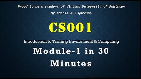 CS001 Moduel No1 by Hashim Ali|#vubyHashim|#vupakistan