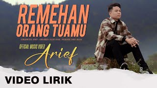 Arief - Remehan Orang Tuamu ( VIDEO LIRIK )