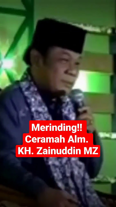 Merinding !! ceramah KH. ZAINUDDIN MZ #khzainuddinmz #zainuddinmz #zainudinmz #almzainuddinmz