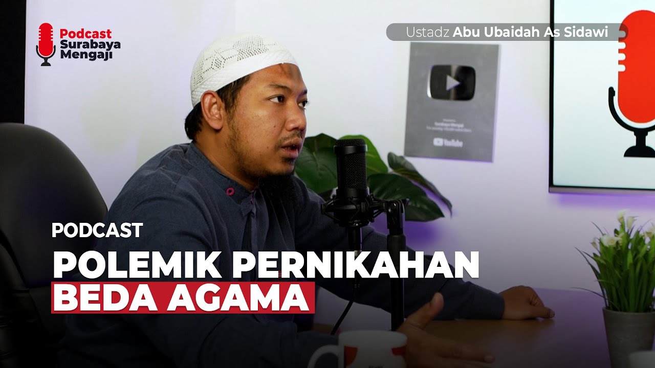 POLEMIK PERNIKAHAN BEDA AGAMA - Ustadz Abu Ubaidah As Sidawi