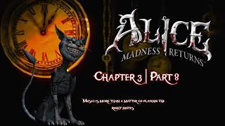 Alice Madness Returns l Chapter 3 l Part 8