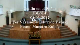 Miniatura de vídeo de "Confía en el Señor -- IBBSLP -- Especial Fer Vazquez y Eduardo Patiño"