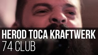 Herod toca Kraftwerk - Antenna // Radioactivity (74 Club / Santo André)