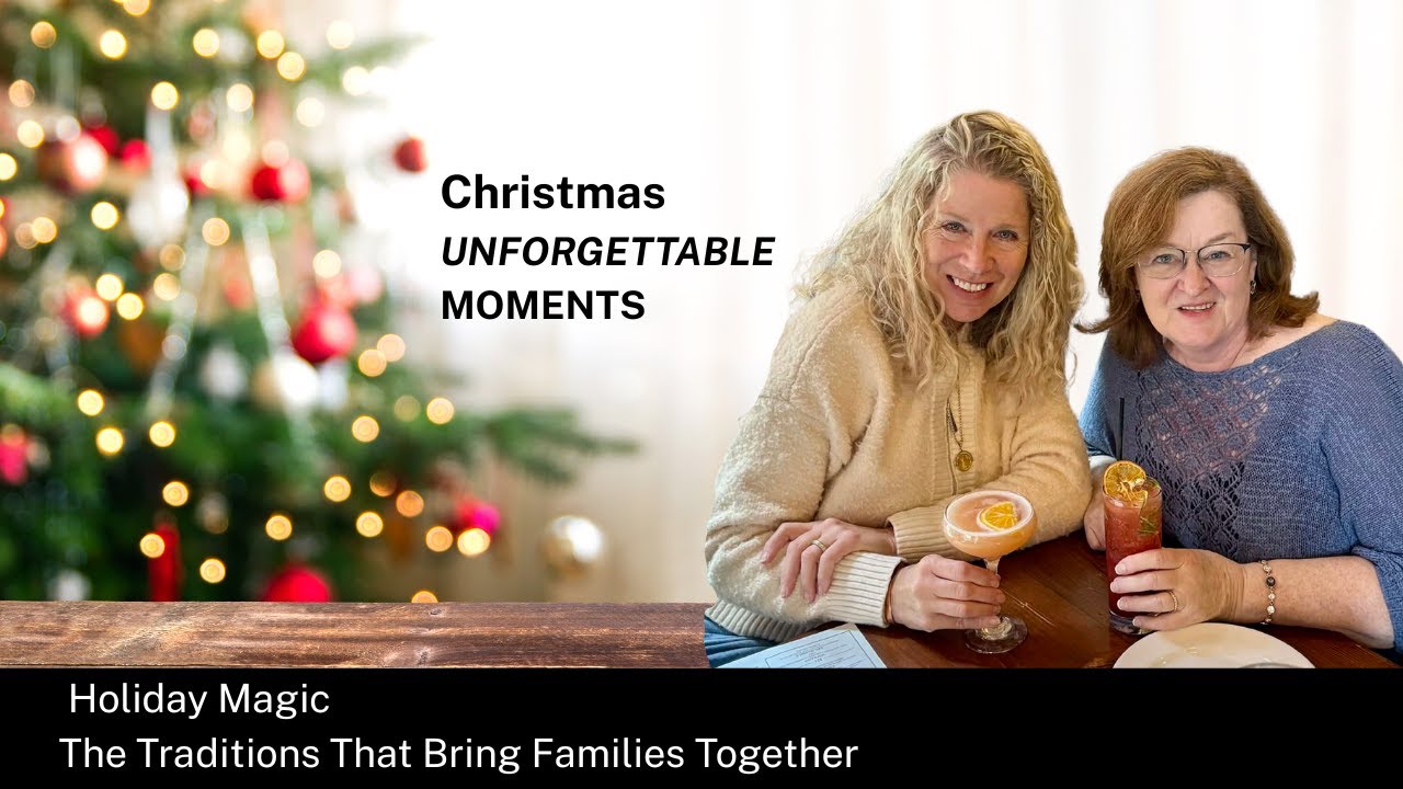 Holiday Magic: The Traditions That Bring Families Together