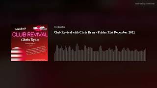 Download Lagu Club Revival with Chris Ryan - Friday 31st December 2021 MP3
