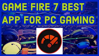 Game Fire 7 The Best App For PC Gaming 2023 screenshot 4
