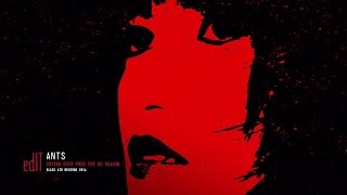 edIT - Ants [Celebrating 10 Years of Crying Over Pros]