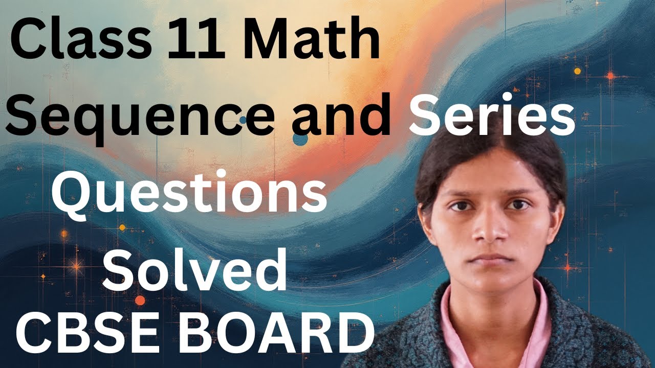 Class 11 Math Chapter 9 Sequences and Series Questions Solved - YouTube