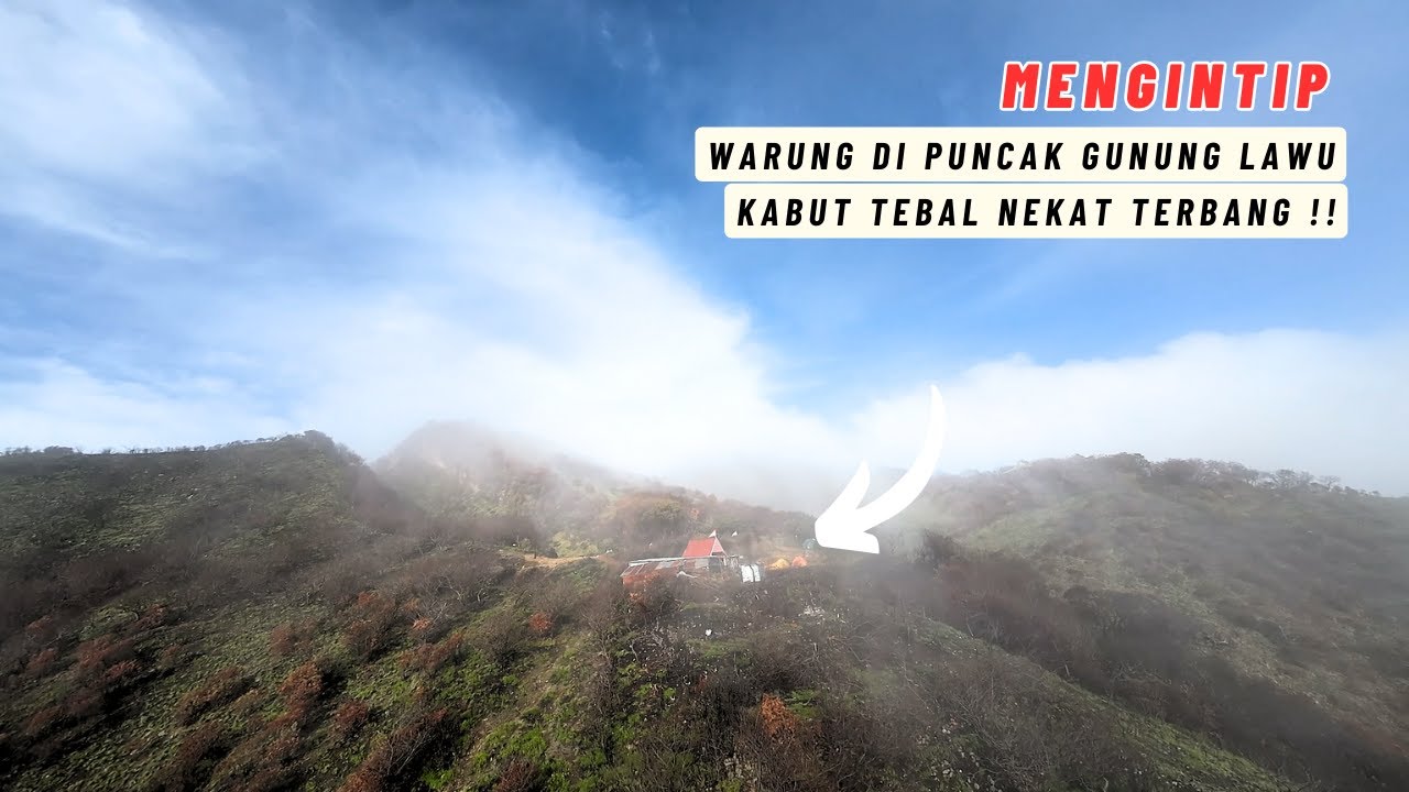 GUNUNG LAWU !! Terbang Nekat melihat Warung Mbok YEM dan Hargodumilah Saat KABUT TEBAL !!