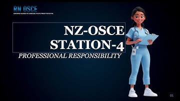NZ-OSCE STATION-4 /PROFESSIONAL RESPONSIBILITY
