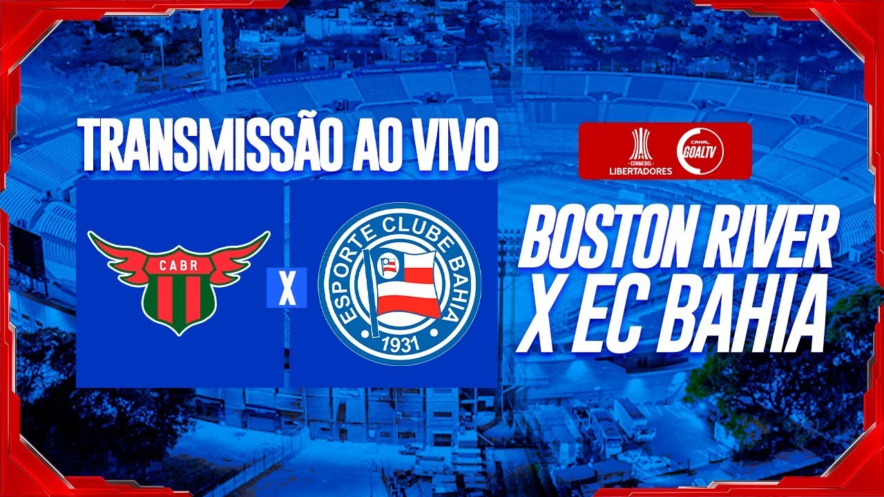 🚨[TRANSMISSÃO AO VIVO]🚨 BOSTON RIVER 0 x 0 BAHIA [LIBERTADORES 2025 ...
