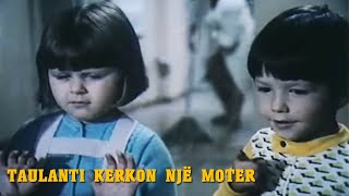 Taulanti kerkon nje moter (Film Shqiptar/Albanian Movie)