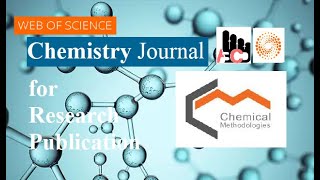 Chemical Methodologies 2588-4344 |ABCD Index Walk | Chemistry Journal for Publication | High Index