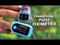 How to Make a Simple Pulse Oximeter at Home #Covid19