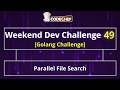 Parallel File Search | Weekend Dev 49 | Golang Projects