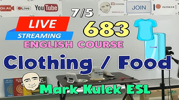 Clothing and Food | Live Stream English Class - #683 | Mark Kulek ESL