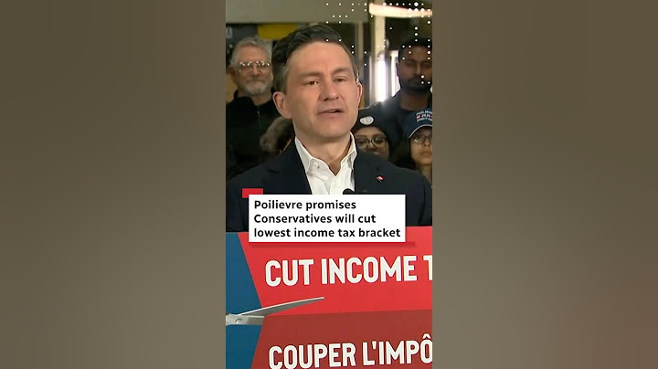 Poilievre promises Conservatives will cut lowest income tax bracket