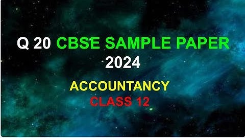 12th Accounts sample paper 2024 || Q 20 accounts sample paper