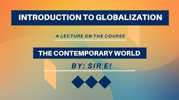 THE CONTEMPORARY WORLD: INTRODUCTION TO GLOBALIZATION