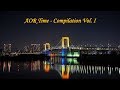 🎼AOR Time Compilation ♬ (Vol. 1)