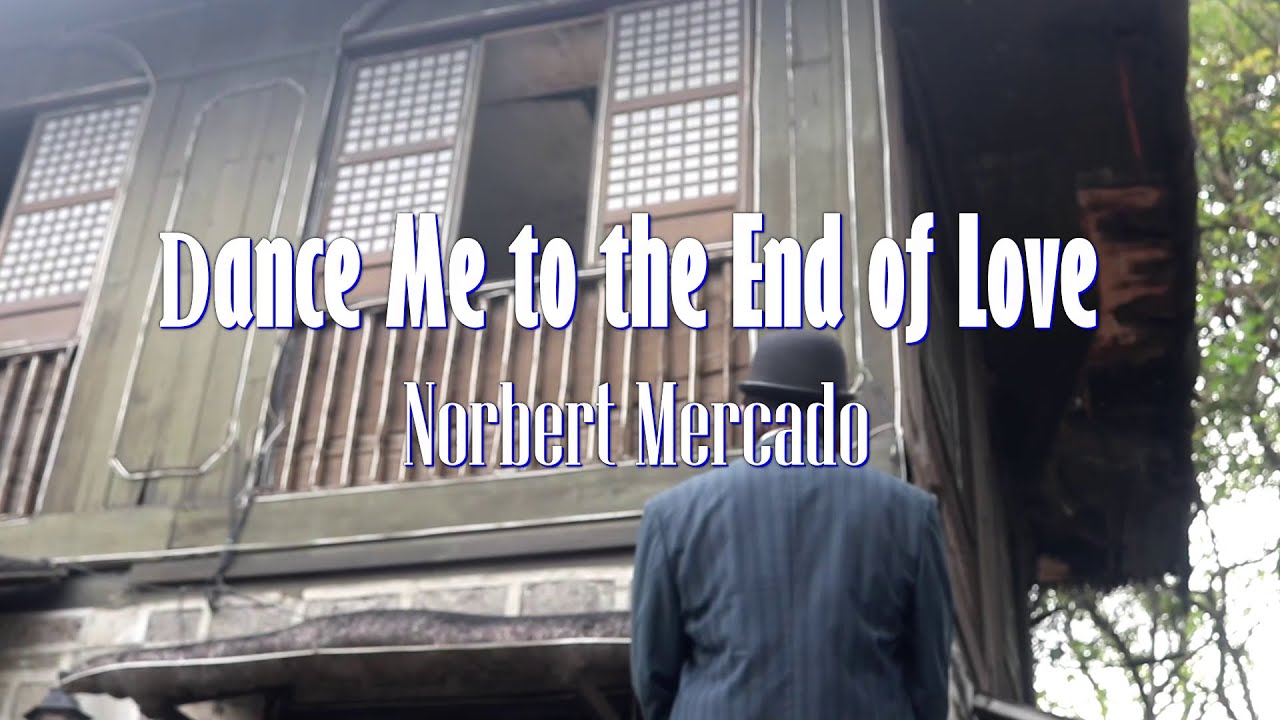 Dance Me To The End Of Love Geschichte DANCE ME TO THE END OF LOVE - Norbert Mercado; Dr. Jose Rizal & Segunda