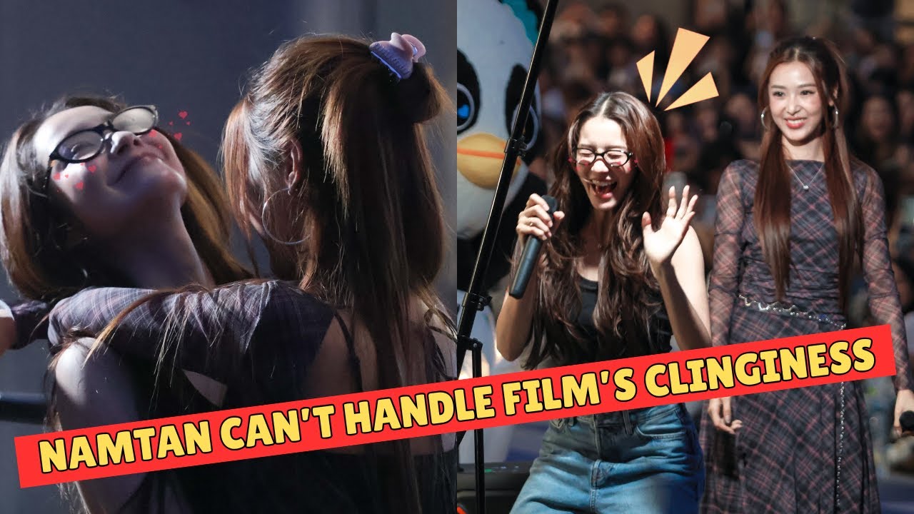 Film is sailing the ship! Namtan can't handle Film's clinginess anymore