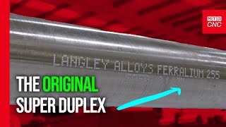 Discover Ferralium 255: Langley Alloys' Super Duplex Stainless Steel | Technical Corner