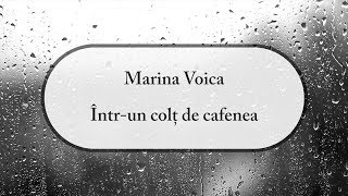 Marina Voica - Intr un colt de cafenea - versuri, lyrics chords