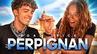 ROAD TRICK / ÉPISODE 9 : PERPIGNAN (Ft : Némir / Drole2couple)