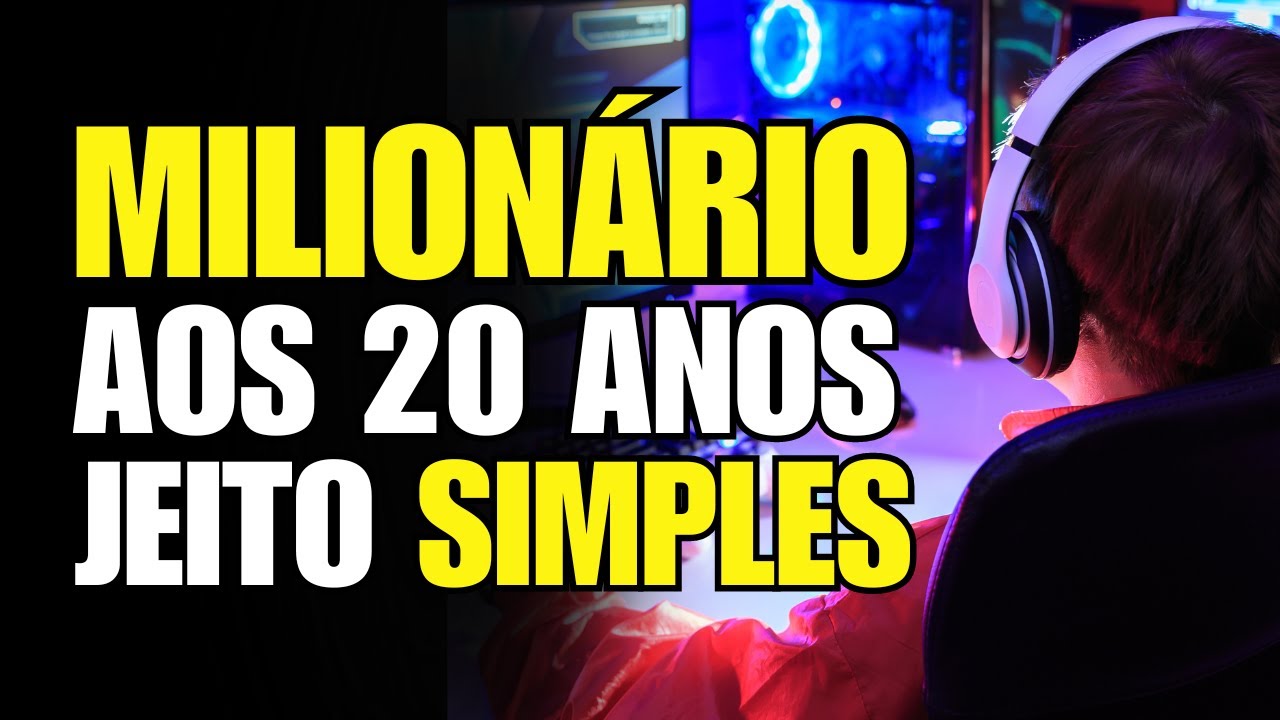 Como se Tornar MILIONÁRIO aos 20 Anos do Jeito SIMPLES - YouTube