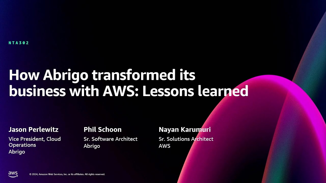 AWS re:Invent 2024 - How Abrigo transformed its business with AWS: Lessons learned (NTA302)