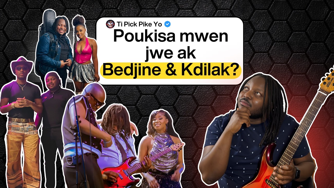 Poukisa Mwen Jwe ak Bedjine et Kdilak?