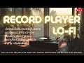 เสียงดนตรีอบอุ่นจากเพลงบรรเลง ชิล ๆ ยามเช้า สำหรับเริ่มต้นวันใหม่ที่สดใส 🌿 Record Player Lofi