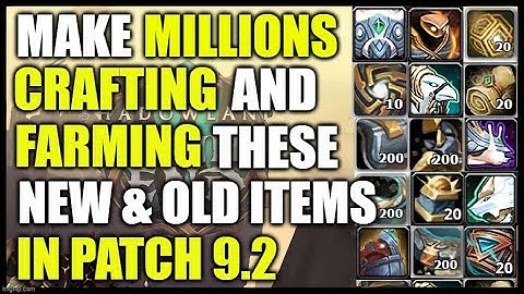 [Patch 9.2] Make MILLIONS with all these new and old items in 9.2! WoW Shadowlands GoldMaking