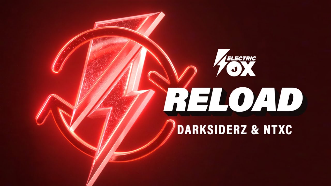 Darksiderz & NTXC - Reload (Official Audio) [Electric Fox]