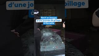 Récit en images d'une journée de pillage à Marseille