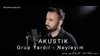 Grup Yardil - Neyleyim ( Akustik ) Resimi