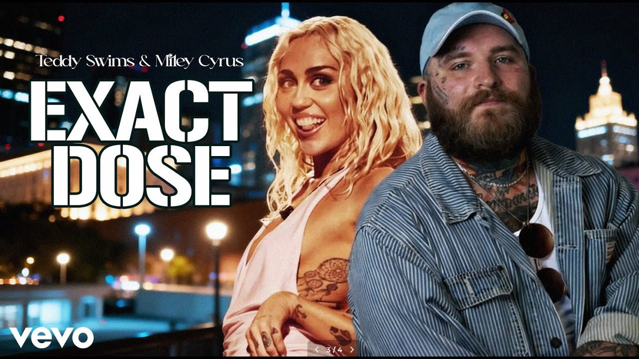 Teddy Swims & Miley Cyrus - Exact Dose