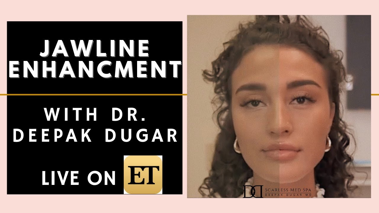 Jawline Enhancement-How Hollywood Stars are Using Fillers with Dr. Deepak Dugar on ET