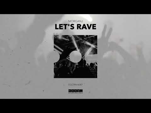 MorganJ - Let's Rave (Official Audio)