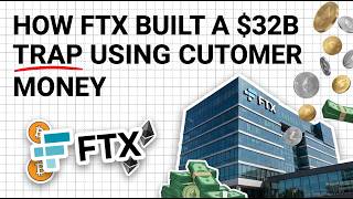 How FTX Built a $32B Trap Using Customer Money