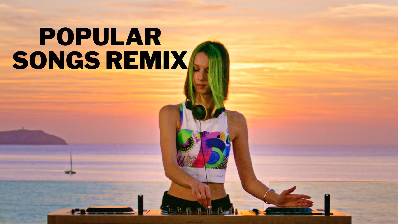 New Mix Of Popular Songs New Dj Mix Best Popular Songs Remix New Mix Of Popular Songs New Dj Mix Best Popular Songs Remix