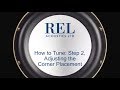 REL Acoustics How To: High & Low Level Subwoofer Tuning Step 2, Adjusting Corner Placement